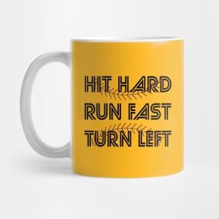 Hit Hard Run Fast Turn Left Softball Players Baseball Fans Pitcher Catcher Mug